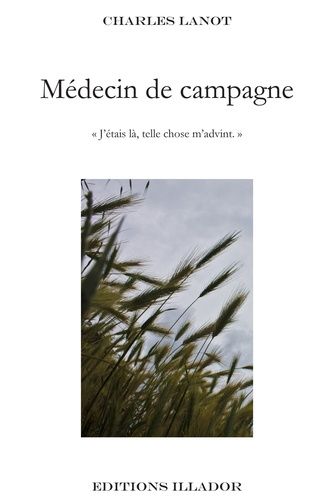 Médecin De Campagne - J'étais Là, Telle Chose M'advint