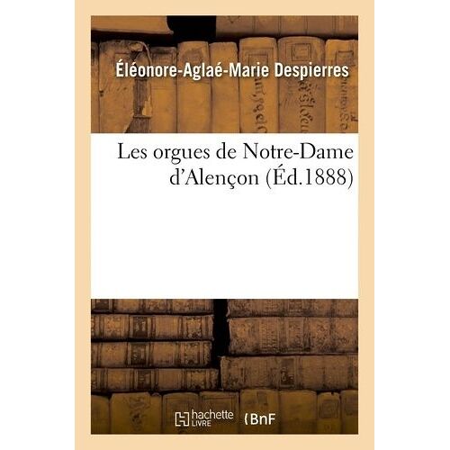 Les Orgues De Notre-Dame D'alençon