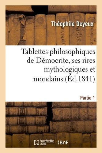 Tablettes Philosophiques De Démocrite, Ses Rires Mythologiques Et Mondains.: , Suivis De Son Dictionnaire Pour Rire