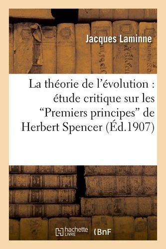 La Théorie De L'évolution: Étude Critique Sur Les Premiers Principes De Herbert Spencer