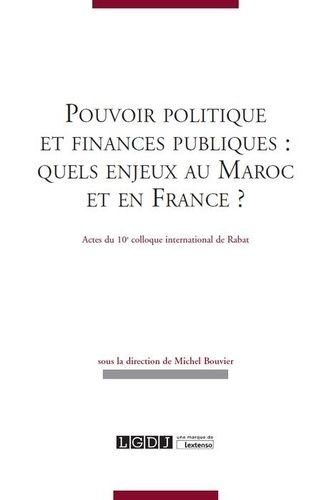 Pouvoirs Politique Et Finances Publiques : Quels Enjeux Au Maroc Et En France ?