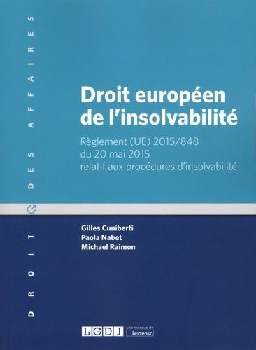 Droit Européen De L'insolvabilité - Règlement (Ue) 2015/848 Du 20 Mai 2015 Relatif Aux Procédures D'insolvabilité