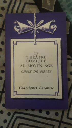 Le Théâtre Comique Au Moyen Âge - Choix De Pièces