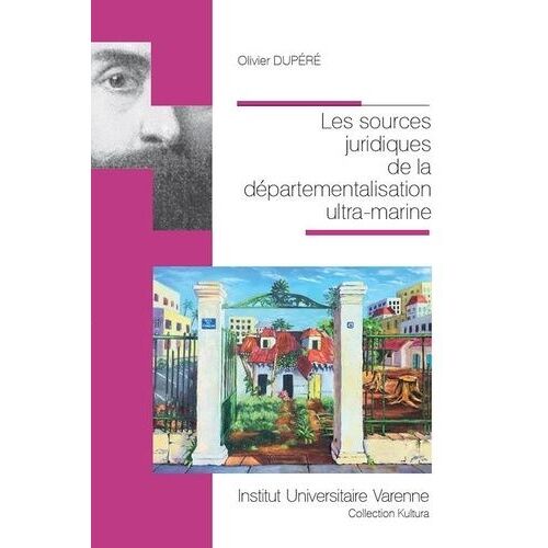 Les Sources Juridiques De La Départementalisation Ultra-Marine