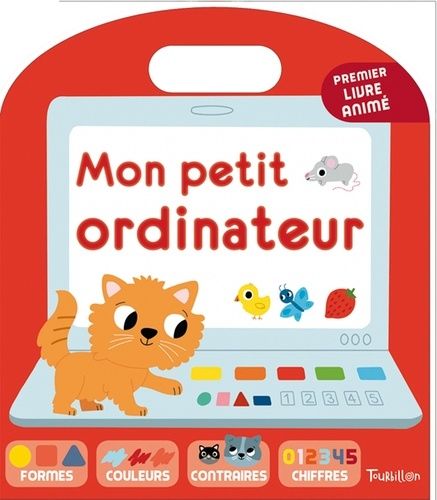 Mon Petit Ordinateur - Premier Livre Animé