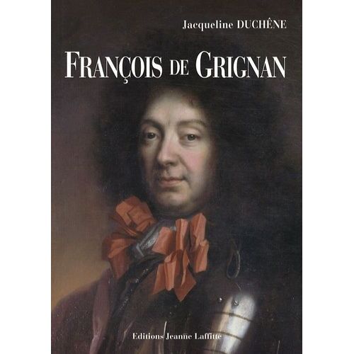 François De Grignan Ou Le Mal D'amour