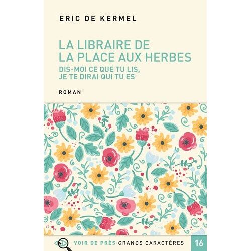 La Libraire De La Place Aux Herbes - Dis-Moi Ce Que Tu Lis, Je Te Dirai Qui Tu Es