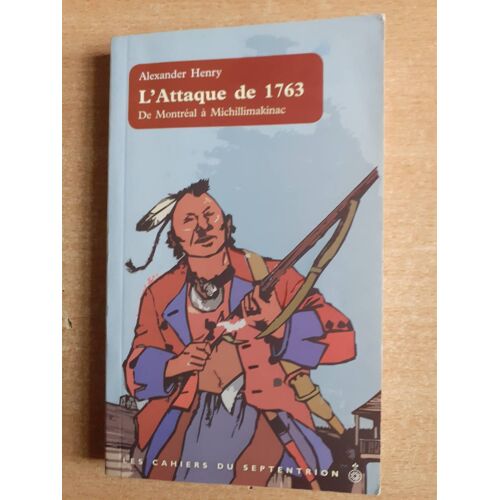 L'attaque De 1763. De Montréal À Michillimakinac