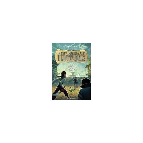 La Très Honorable Ligue Des Pirates - Tome 03 : Le Code Des Flibustiers