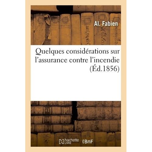 Quelques Considérations Sur L'assurance Contre L'incendie