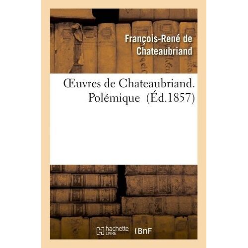 Oeuvres De Chateaubriand - Polémique
