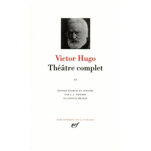 Oeuvres Complètes de Victor Hugo. Drame. TOME 2 : Hernani - Marion de