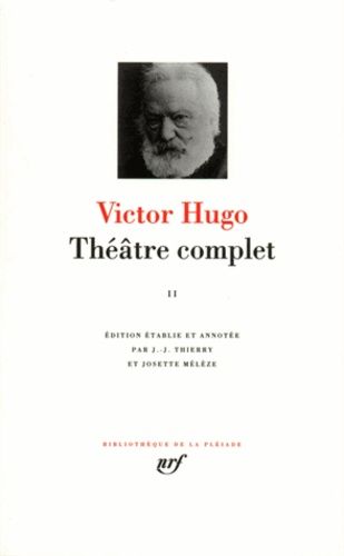Theatre Complet - Tome 2, Drames En Vers, Drames En Prose, Théâtre Lyrique, Théâtre En Liberté, Théâtre Moderne, Fragments