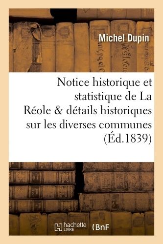 Notice Historique Et Statistique De La Réole, Suivie De Détails Historiques Sur Les Communes
