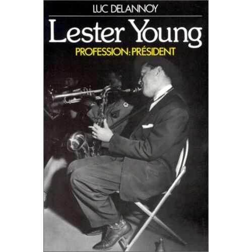 Lester Young - Profession Président
