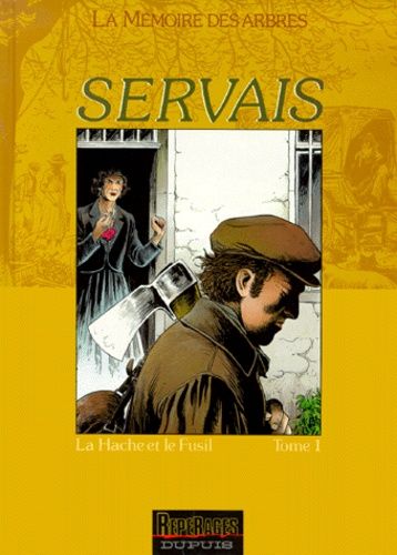 La Mémoire Des Arbres - Tome 1 - Hâche Et Fusil - Volume 1