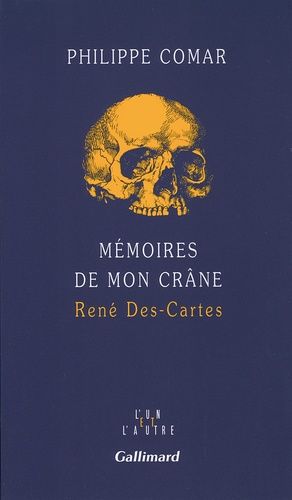 Mémoires De Mon Crâne - René Des-Cartes