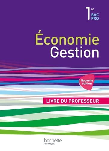 Economie-Gestion 1re Bac Pro - Livre Du Professeur - Edition 2015