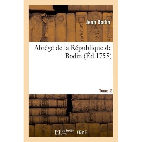 Abrégé De La République De Bodin. Tome 2