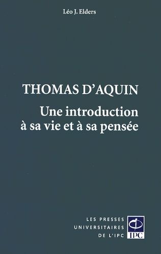 Thomas D'aquin - Une Introduction À Sa Vie Et À Sa Pensée