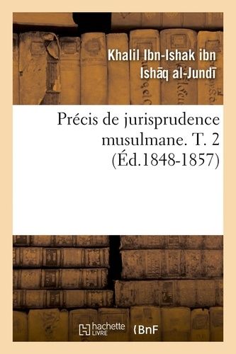 Précis De Jurisprudence Musulmane - T. 2 (Ed.1848-1857)