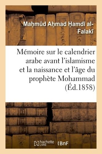 Mémoire Sur Le Calendrier Arabe Avant L'islamisme Et Sur La Naissance