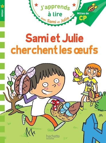 J'apprends À Lire Avec Sami Et Julie - Sami Et Julie Cherchent Les Oeufs - Milieu De Cp, Niveau 2