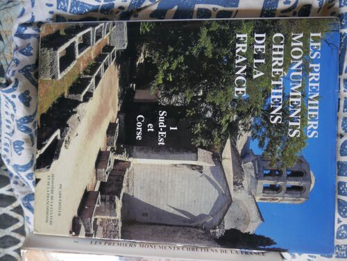 Les Premiers Monuments Chrétiens De La France Tome 1 - Sud-Est Et Corse