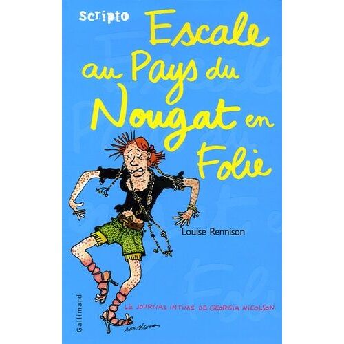 Le Journal Intime De Georgia Nicolson - Tome 6 - Escale Au Pays Du Nougat En Folie