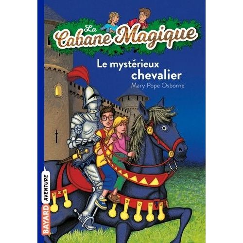 La Cabane Magique - Tome 2 - Le Mystérieux Chevalier