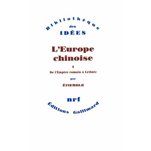 L'europe Chinoise Tome 1 - De L'empire Romain À Leibniz