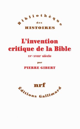 L'invention Critique De La Bible - Xve-Xviiie Siècle
