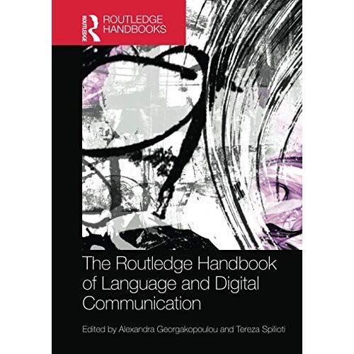 The Routledge Handbook Of Language And Digital Communication