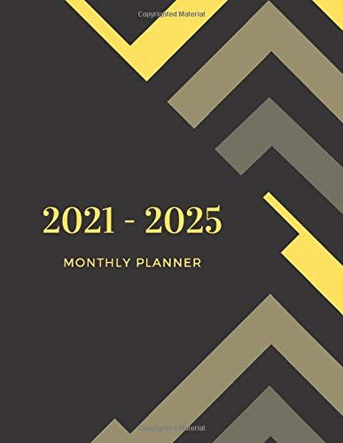 2021-2025 Monthly Planner: 60 Months Calendar | Monthly Log Book | Five Year Organiser, Journal, Planner | Size: 8" X 11 | Graphic With Black And Yellow Cover