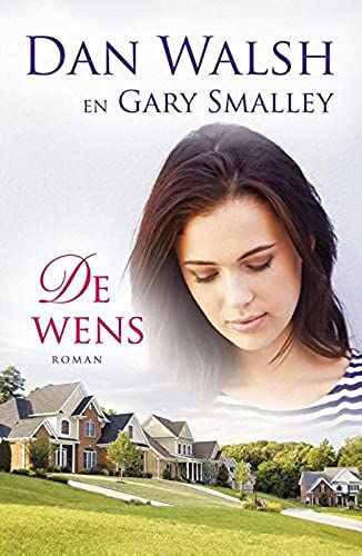 Walsh, Dan / Smalley, Gary:De Wens  / Druk 1