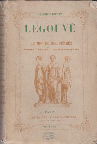 Le Mérite Des Femmes - Poèmes -Théâtre - La Mort D'abel - Epicharis Et Néron - Avec Illustrations
