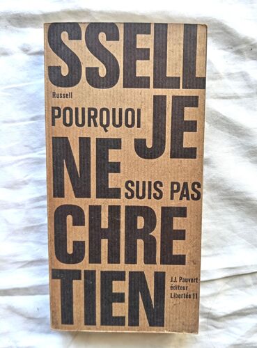 Bertrand Russell, Pourquoi Je Ne Suis Pas Chrétien Et Autres Textes, J.J. Pauvert, Collection "Liberté" N°11, 1964