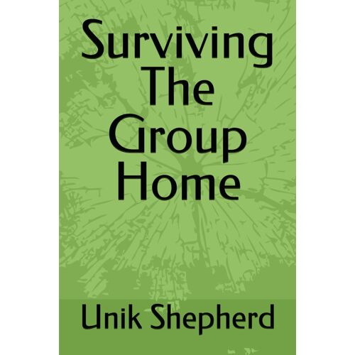 Surviving The Group Home