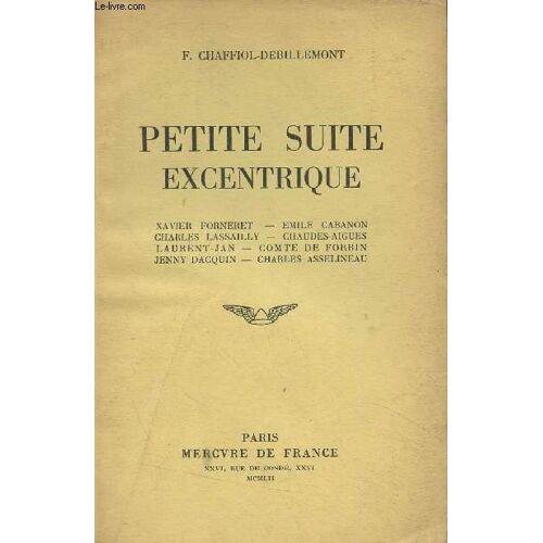 Petite Suite Excentrique (Xavier Forneret, Emile Cabanon, Charles Lassailly, Chaudes-Aigues, Laurent-Jan, Comte De Forbin, Jenny Dacquin, Charles Asselineau)