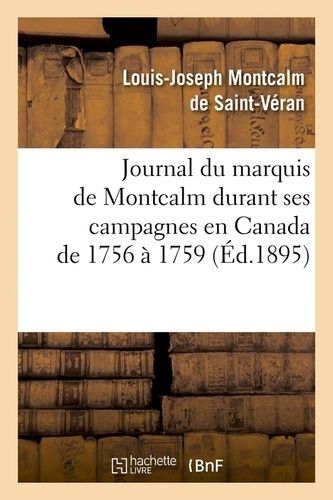 Journal Du Marquis De Montcalm Durant Ses Campagnes En Canada De 1756 À 1759 (Éd.1895)