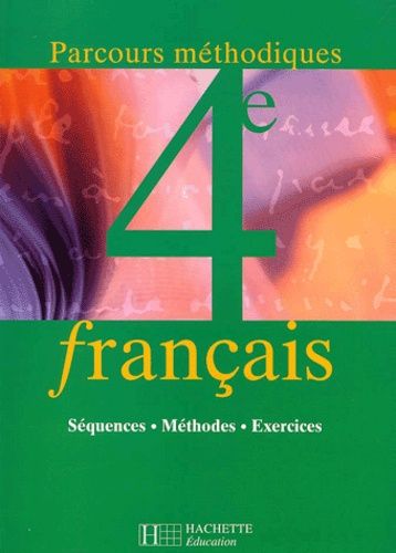 Français 4e - Séquences, Méthodes, Exercices