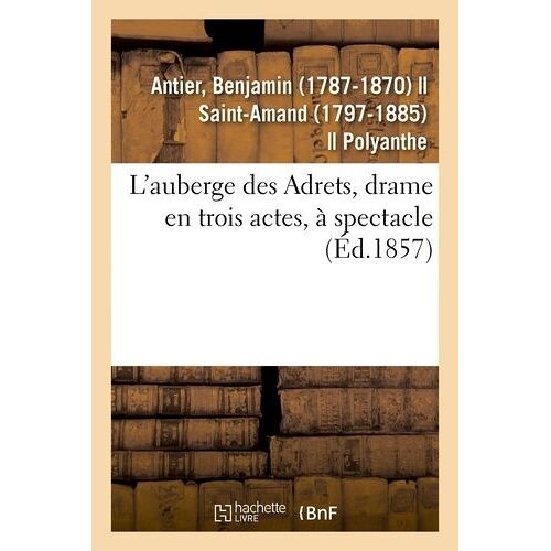 L'auberge Des Adrets, Drame En Trois Actes, À Spectacle