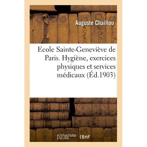 Ecole Sainte-Geneviève De Paris - Hygiène, Exercices Physiques Et Services Médicaux