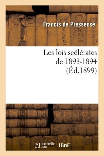 Les Lois Scélérates De 1893-1894 (Éd.1899)