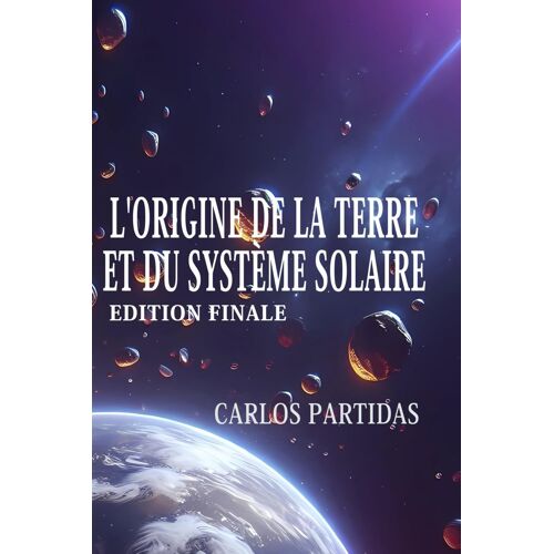 L'origine De La Terre Et Du Système Solaire: La Formation Des Étoiles Et Des Esprits