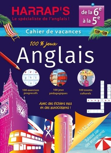 Cahier De Vacances 100 % Jeux Anglais, De La 6e À La 5e