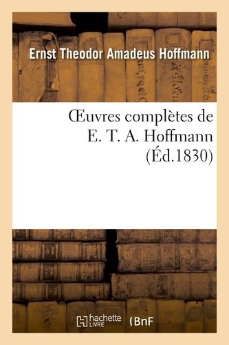 Oeuvres Complètes De E. T. A. Hoffmann - Contes Fantastiques