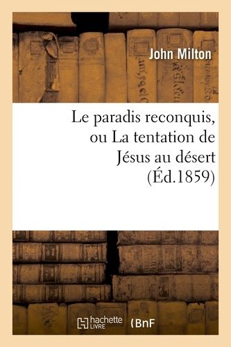 Le Paradis Reconquis, Ou La Tentation De Jésus Au Désert
