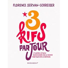 3 Kifs Par Jour - Et Autres Rituels Recommandés Par La Science Pour Cultiver Le Bonheur