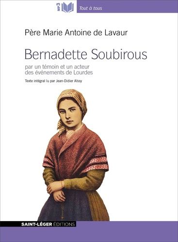 Bernadette Soubirous - Par Un Témoin Et Un Acteur Des Événements De Lourdes - Audiolivre Mp3
